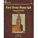 Kara Deniz Beyaz Işık 